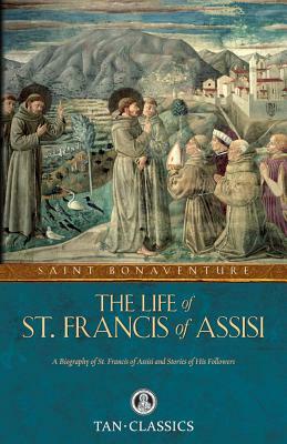 The Life of St. Francis of Assisi by St Bonaventure