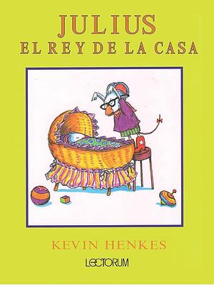 Julius el rey de la casa by Kevin Henkes