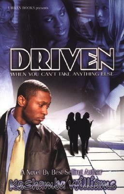 Driven by KaShamba Williams