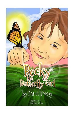 Becky the Butterfly Girl by Janet Young