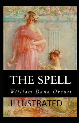 The Spell Illustrated by William Dana Orcutt