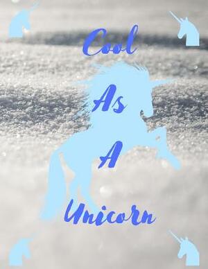 Cool As A Unicorn by Laura Buller