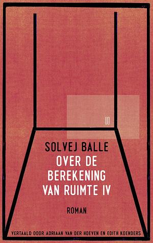 Over de berekening van ruimte IV by Solvej Balle