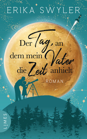 Der Tag, an dem mein Vater die Zeit anhielt by Erika Swyler