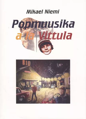 Popmuusika a la Vittula by Mikael Niemi
