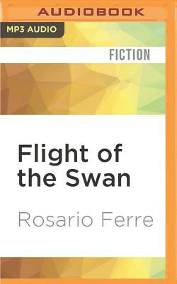 Flight of the Swan by Rosario Ferré