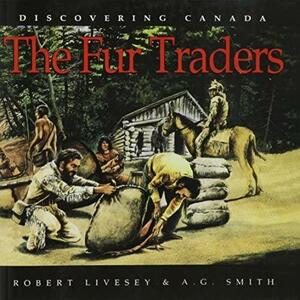 The Fur Traders by Robert Livesey, A.G. Smith