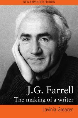 J.G. Farrell: The Making of a Writer by Lavinia Greacen