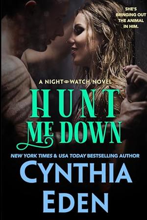 Hunt Me Down by Cynthia Eden