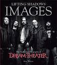 Lifting Shadows - Images: The Authorized Biography of Dream Theater by Rich Wilson
