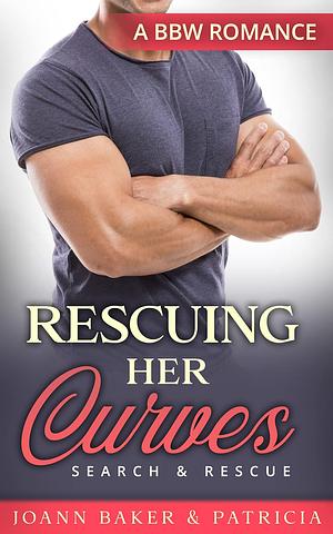 Rescuing Her Curves by Patricia Mason, Joann Baker