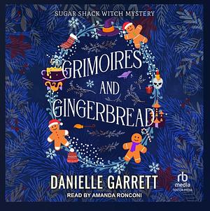 Grimoires and Gingerbread by Danielle Garrett