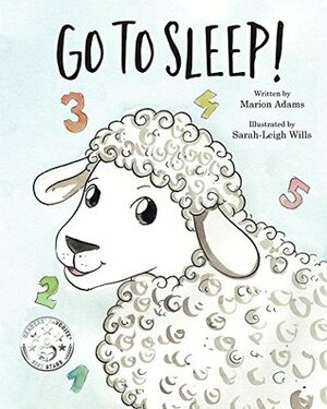 Go To Sleep! by Marion Adams, Sarah-Leigh Wills