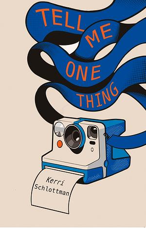 Tell Me One Thing by Kerri Schlottman