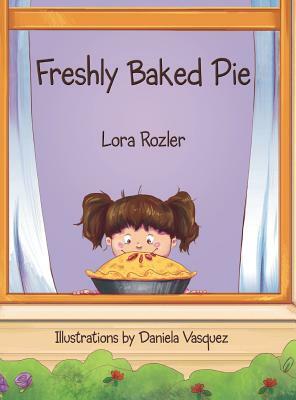 Freshly Baked Pie by Lora Rozler