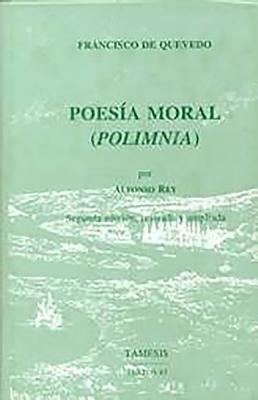 Poesia Moral (Polimnia) by Alfonso Rey, Francisco De Quevedo