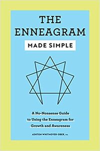 The Enneagram Made Simple: A No-Nonsense Guide to Using the Enneagram for Growth and Awareness by Ashton Whitmoyer-Ober