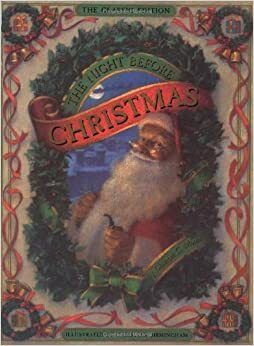 The Night Before Christmas: The Classic Edition by Clement C. Moore