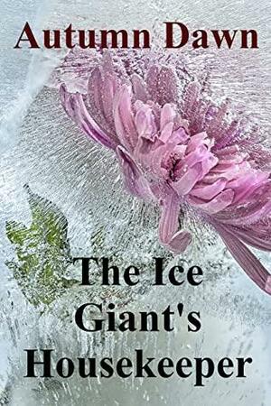 The Ice Giant's Housekeeper by Autumn Dawn