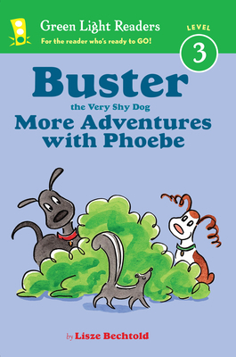 Buster the Very Shy Dog, More Adventures with Phoebe by Lisze Bechtold