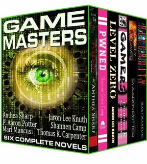 Game Masters - Achievement Unlocked: Six Novels of Epic Gaming by P. Aaron Potter, Shannen Crane Camp, Jaron Lee Knuth, Anthea Sharp, Mari Mancusi, Thomas K. Carpenter