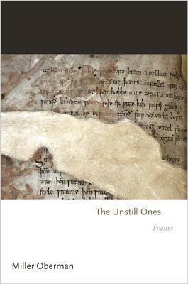 The Unstill Ones: Poems by Miller Oberman