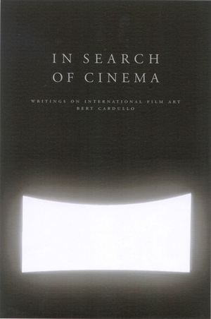 In Search of Cinema: Writings on International Film Art by Bert Cardullo, Richard Gilman