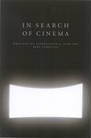 In Search of Cinema: Writings on International Film Art by Richard Gilman, Bert Cardullo