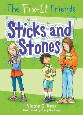The Fix-It Friends: Sticks and Stones by Nicole C. Kear