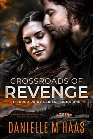 Crossroads of Revenge by Danielle M. Haas