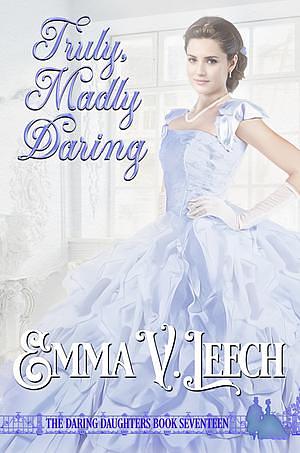 Truly, Madly, Daring by Emma V. Leech