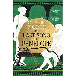 The Last Song of Penelope by Claire North