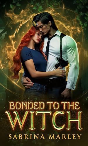 Bonded to the Witch by Sabrina Marley