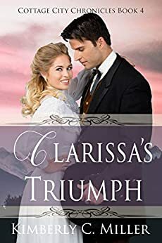 Clarissa's Triumph by Kimberly C. Miller