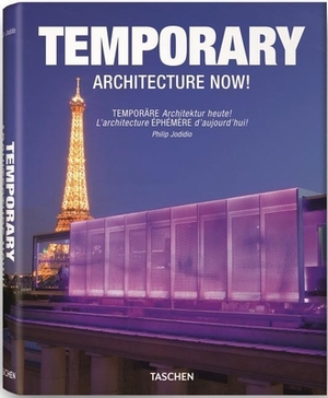 Temporary Architecture Now! by Philip Jodidio