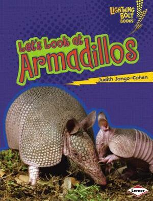 Let's Look at Armadillos by Judith Jango-Cohen