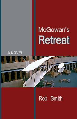 McGowan's Retreat by Rob Smith