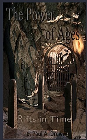 The Power of Ages: Rifts of Time by Cynthia Johnson, Paul Drewitz