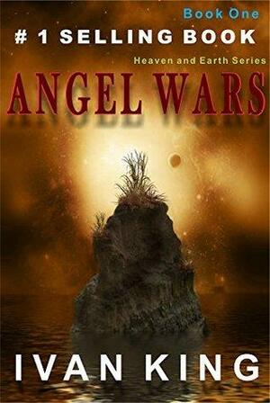 Angel Wars: Book One by Ivan King