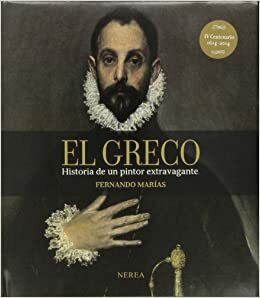 El Greco. Historia de un pintor extravagante by Fernando Marías