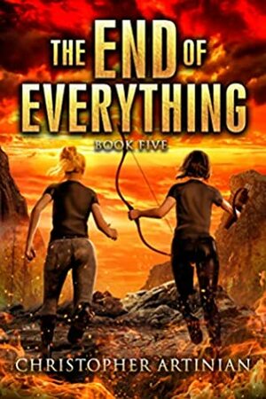 The End of Everything book 5 by Christopher Artinian