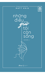 Những điều giữ tôi còn sống by N.D.T. Anh, Matt Haig