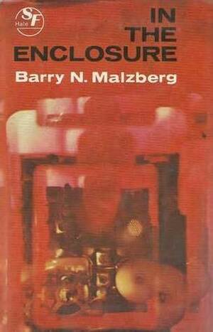 In the Enclosure by Barry N. Malzberg