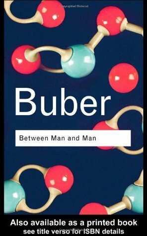 Between Man and Man by Martin Buber, Ronald Gregor-Smith, Maurice S. Friedman