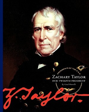 Zachary Taylor: Our Twelfth President by Carol Brunelli