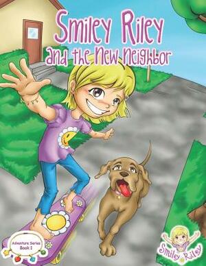 Smiley Riley and the New Neighbor by Katie McLaren