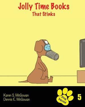 Jolly Time Books: That Stinks by Dennis E. McGowan