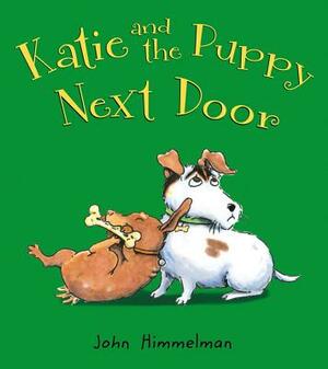 Katie and the Puppy Next Door by John Himmelman