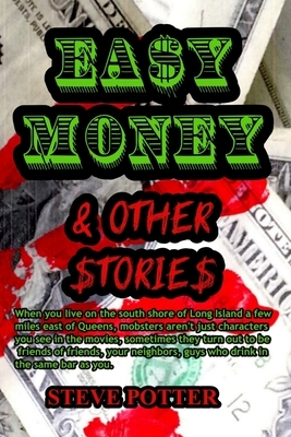 Easy Money & Other Stories by Steve Potter