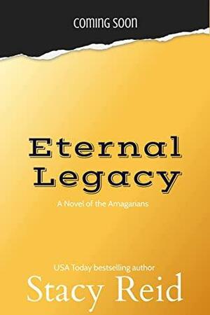 Eternal Legacy: A Fated Mates Paranormal Fantasy Romance by Stacy Reid